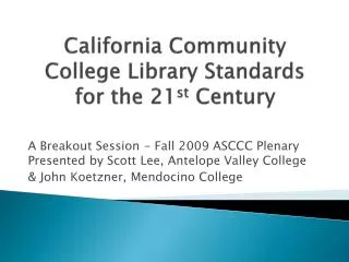 California Community College Library Standards for the 21 st Century