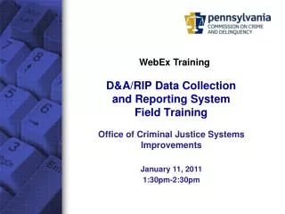 D&amp;A/RIP Data Collection and Reporting System Field Training