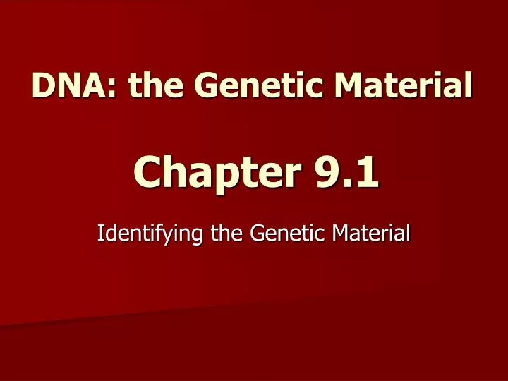 dna the genetic material chapter 9 1