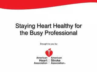 Staying Heart Healthy for the Busy Professional