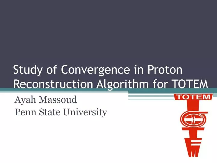 study of convergence in proton reconstruction algorithm for totem