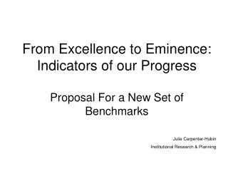 From Excellence to Eminence: Indicators of our Progress Proposal For a New Set of Benchmarks