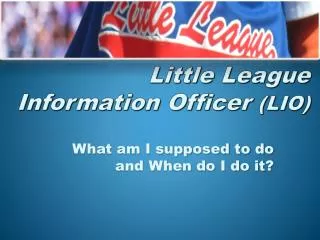 Little League Information Officer (LIO)