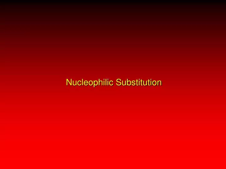nucleophilic substitution