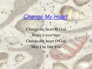 change my heart
