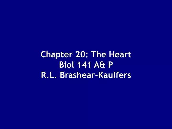 chapter 20 the heart biol 141 a p r l brashear kaulfers