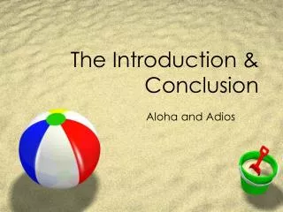 The Introduction &amp; Conclusion