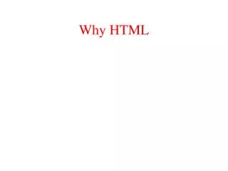Why HTML