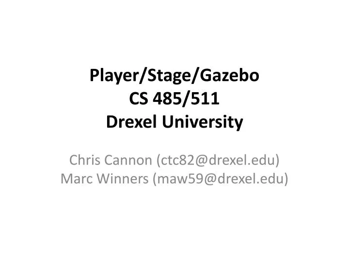 player stage gazebo cs 485 511 drexel university
