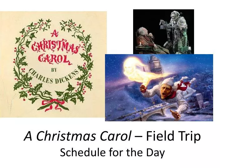 a christmas carol field trip schedule for the day