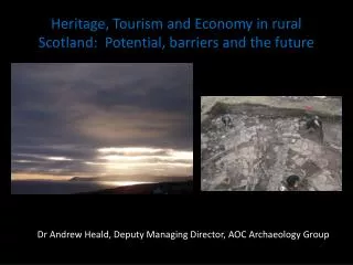 Heritage, Tourism and Economy in rural Scotland: Potential, barriers and the future