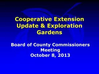 Cooperative Extension Update &amp; Exploration Gardens