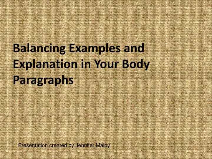 balancing examples and explanation in your body paragraphs
