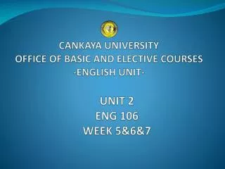 CANKAYA UNIVERSITY OFFICE OF BASIC AND ELECTIVE COURSES -ENGLISH UNIT-