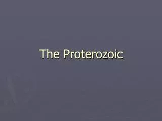 The Proterozoic