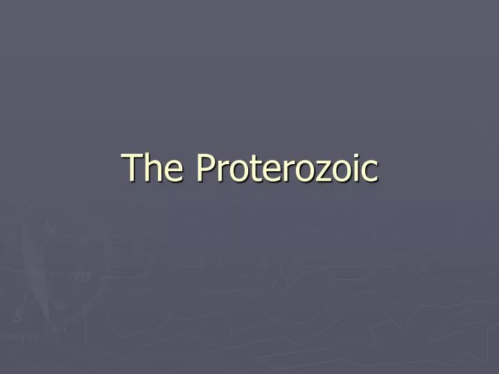 the proterozoic