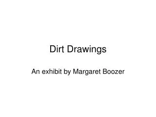 Dirt Drawings
