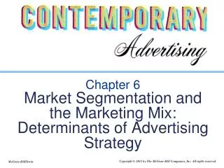 Chapter 6 Market Segmentation and the Marketing Mix: Determinants of Advertising Strategy