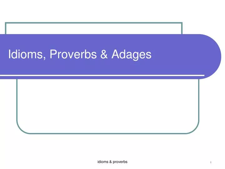 idioms proverbs adages
