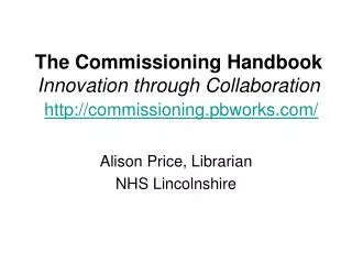The Commissioning Handbook Innovation through Collaboration commissioning.pbworks/