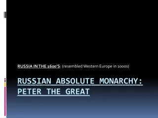 RUSSIAN ABSOLUTE MONARCHY: PETER THE GREAT