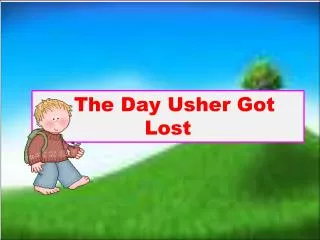 The Day Usher Got Lost
