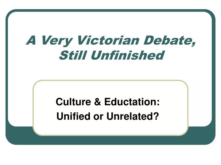 a very victorian debate still unfinished