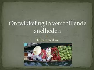 ontwikkeling in verschillende snelheden