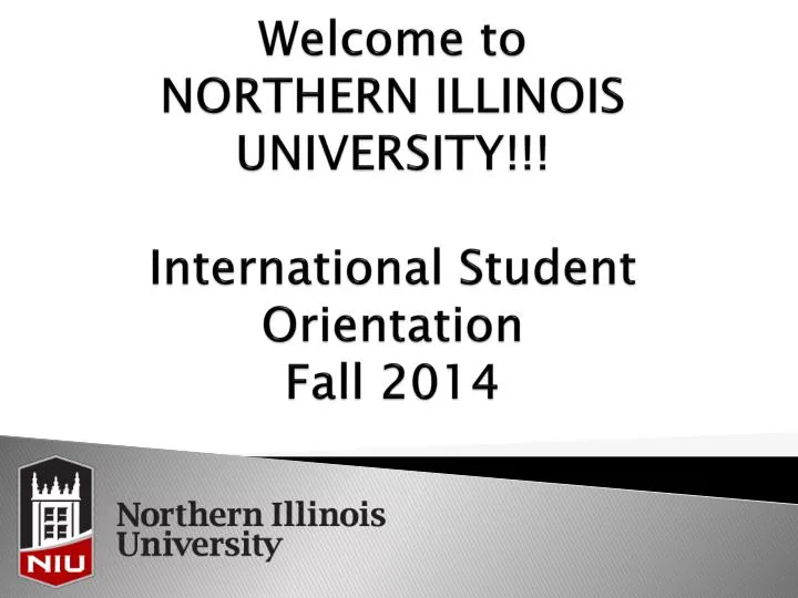 welcome to northern illinois university international student orientation fall 2014