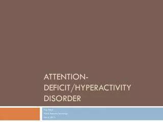 Attention-deficit/hyperactivity disorder