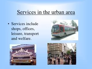 Services in the urban area
