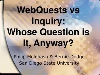 WebQuests vs Inquiry: Whose Question is it, Anyway?