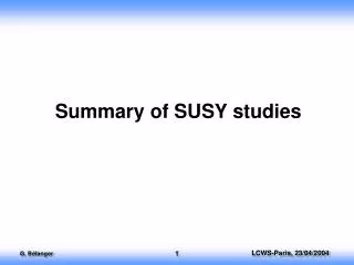 Summary of SUSY studies