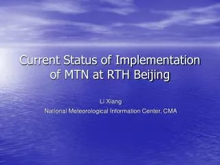 Current Status of Implementation of MTN at RTH Beijing