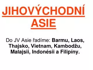 do jv asie ad me barmu laos thajsko vietnam kambod u malajsii indon sii a filip ny