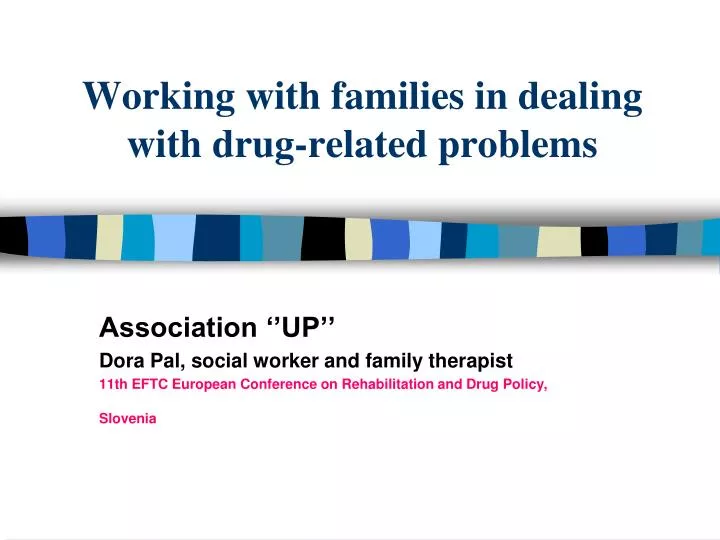 working with families in dealing with drug related problems