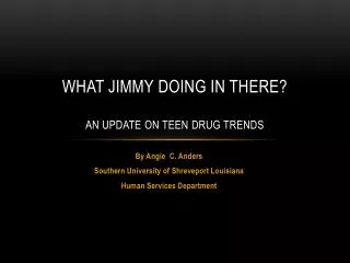 what jimmy doing in there an update on teen drug trends