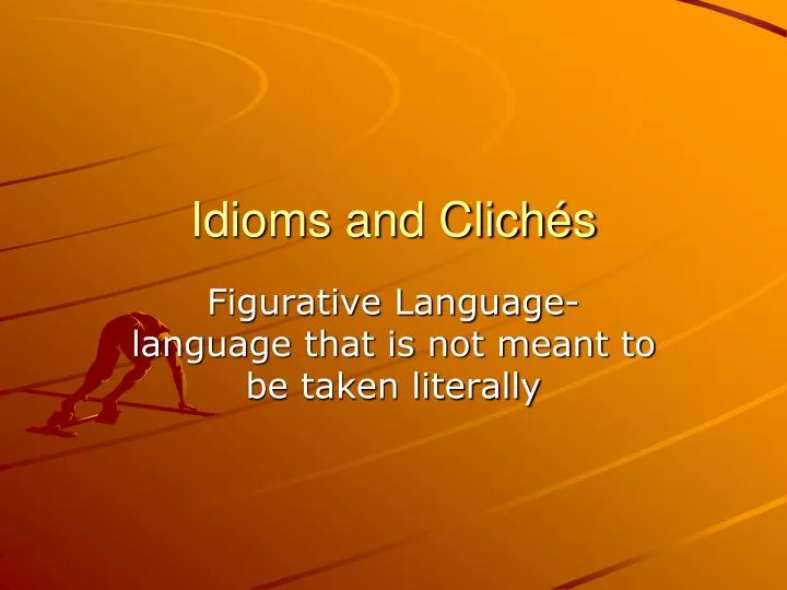 idioms and clich s