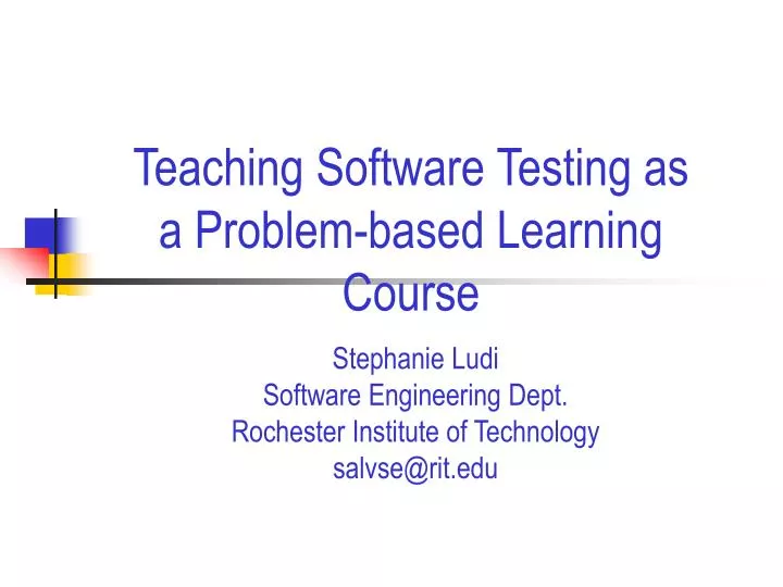 teaching software testing as a problem based learning course