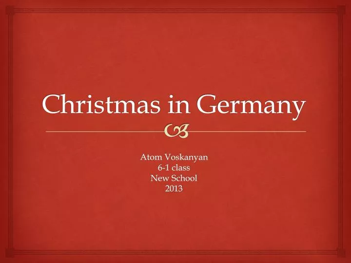 christmas in germany atom voskanyan 6 1 class new s chool 2013
