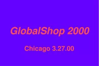 GlobalShop 2000 Chicago 3.27.00