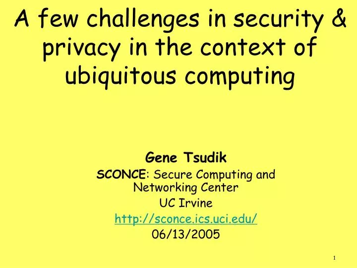 a few challenges in security privacy in the context of ubiquitous computing