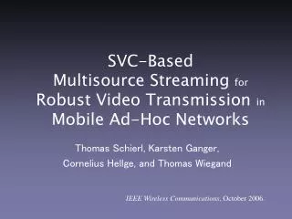 SVC-Based Multisource Streaming for Robust Video Transmission in Mobile Ad-Hoc Networks