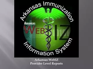 Arkansas WebIZ Provider Level Reports
