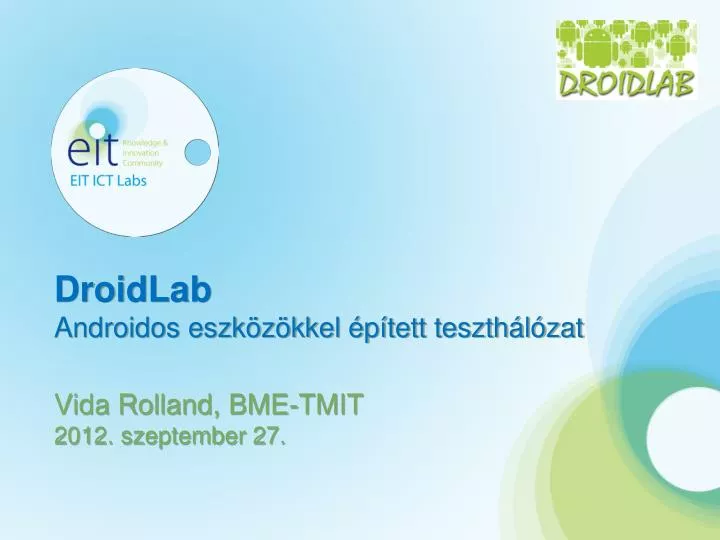 droidlab androidos eszk z kkel p tett teszth l zat vida rolland bme tmit 2012 szeptember 27