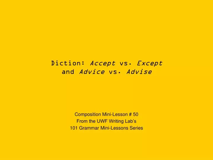 diction accept vs except and advice vs advise