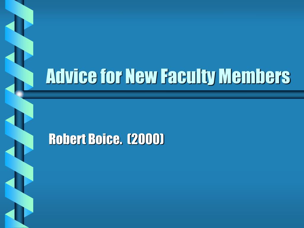 PPT - Advice for New Faculty Members PowerPoint Presentation, free ...