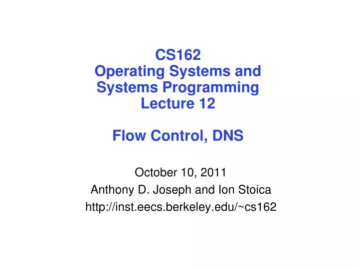 cs162 operating systems and systems programming lecture 12 flow control dns