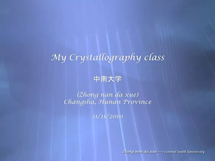 my crystallography class zhong nan da xue changsha hunan province 11 11 2010