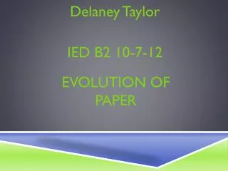 Evolution of Paper